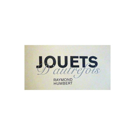 LIVRE JOUETS D'AUTREFOIS - RAYMOND HUMBERT