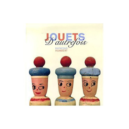 LIVRE JOUETS D'AUTREFOIS - RAYMOND HUMBERT
